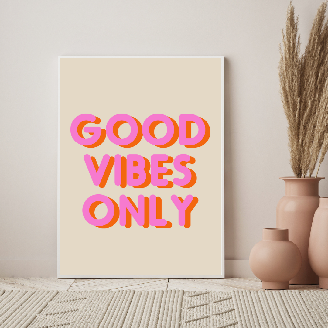 Good vibes only